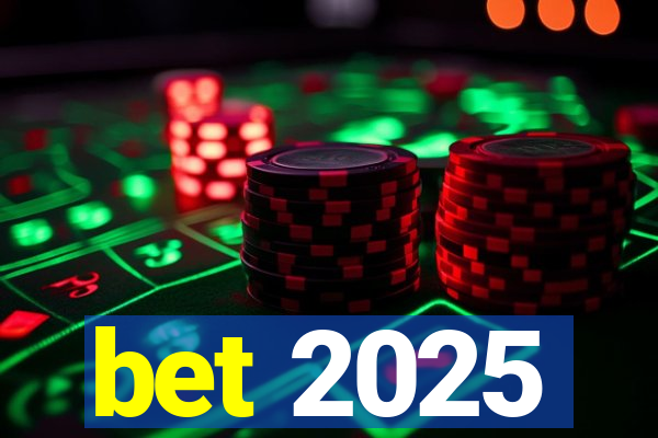 bet 2025